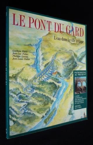 Pont du Gard : De l'eau pour Nîmes