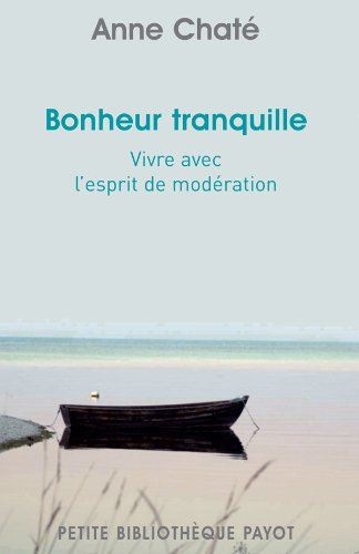 Bonheur tranquille : vivre avec l'esprit de modération