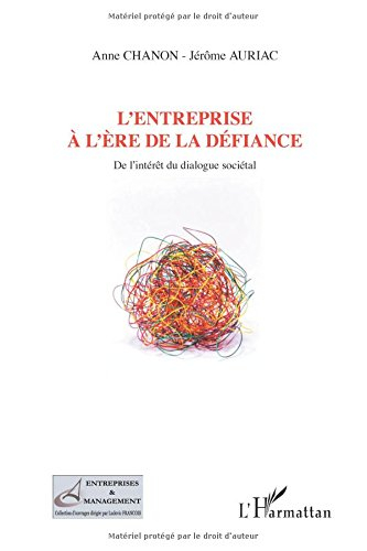 L'entreprise à l'ère de la défiance : de l'intérêt du dialogue sociétal