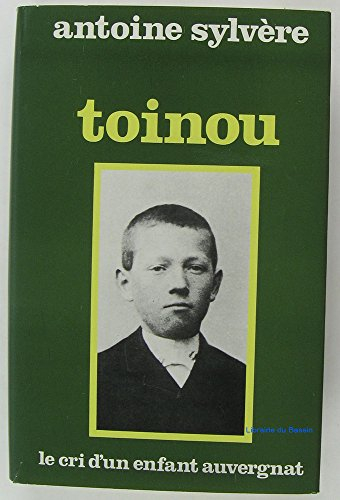 toinou. le cri d'un enfant auvergnat, pays d'ambert