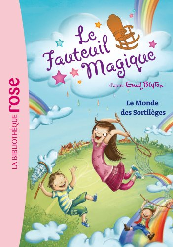 Le fauteuil magique. Vol. 3. Le monde des sortilèges