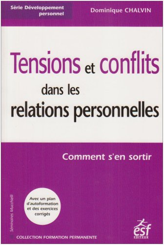 Tensions et conflits dans les relations personnelles : comment s'en sortir