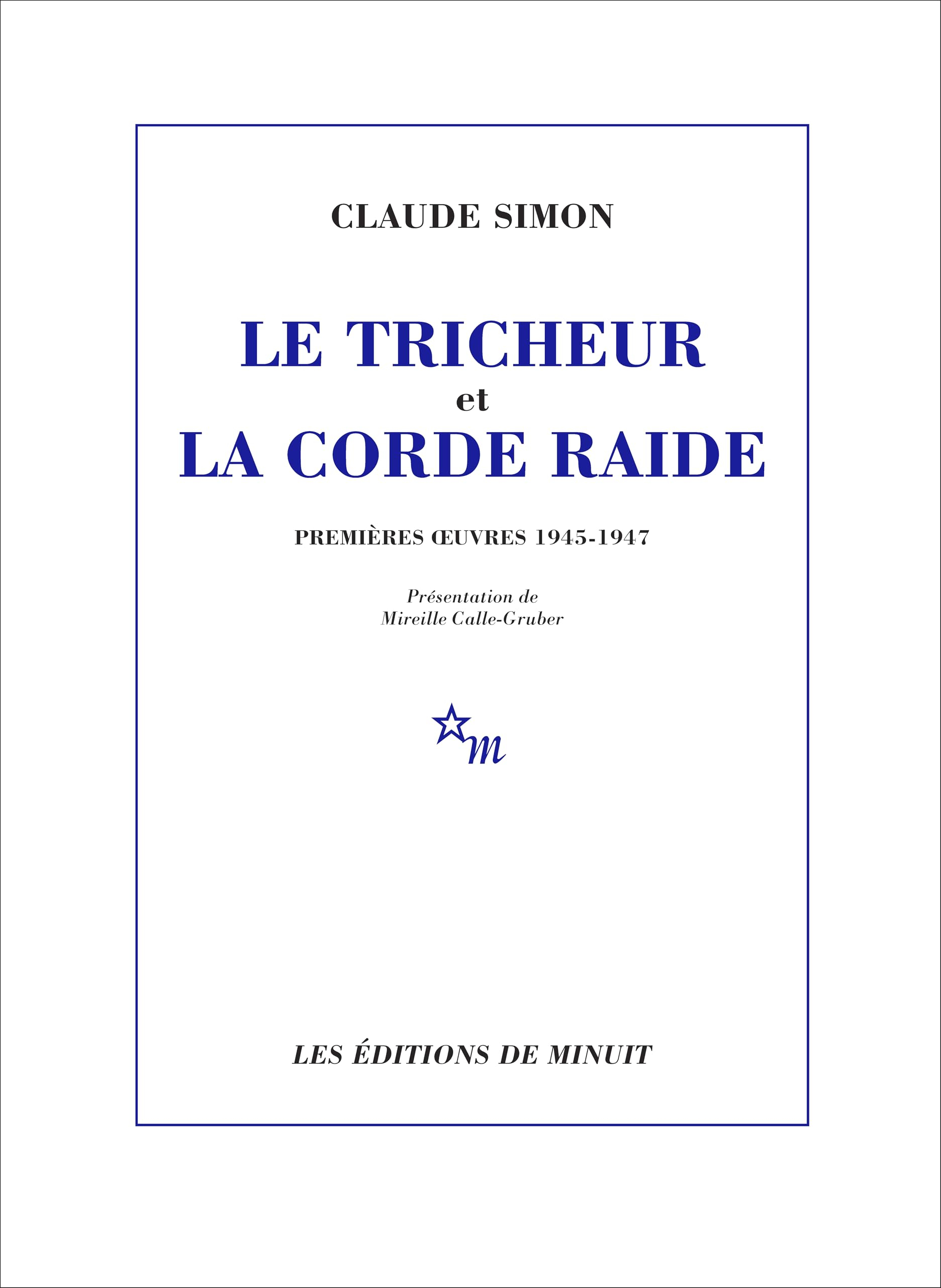 Le tricheur et La corde raide : premières oeuvres 1945-1947