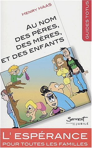Au nom des pères, des mères et des enfants : l'espérance pour toutes les familles
