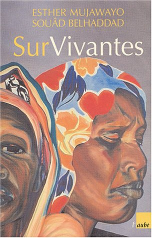 Survivantes : Rwanda, dix ans après le génocide. Entretien croisé entre Simone Veil et Esther Mujawa