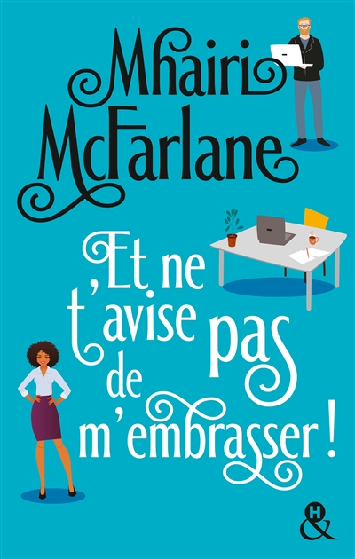 Et ne t'avise pas de m'embrasser !