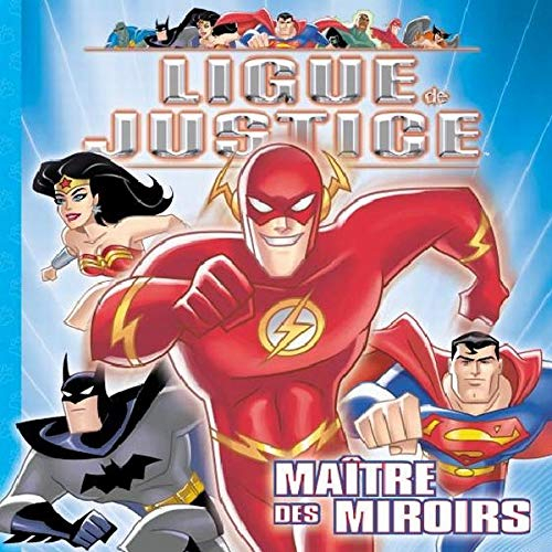 Ligue de justice. Vol. 2005. Maître des miroirs