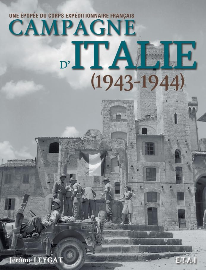 Campagne d'Italie (1943-1944) : l'épopée du corps expéditionnaire français