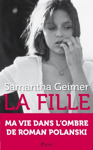 La fille : ma vie dans l'ombre de Roman Polanski