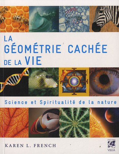La géométrie cachée de la vie : science et spiritualité de la nature