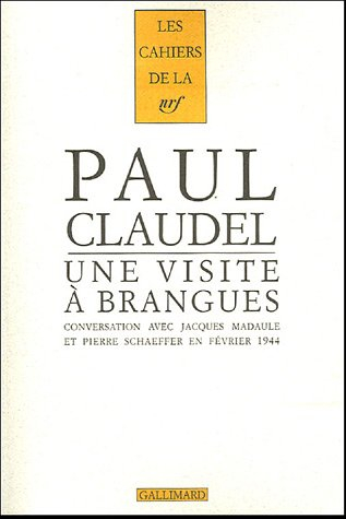 Une visite à Brangues : conversation entre Paul Claudel, Jacques Madaule et Pierre Schaeffer. Brangu