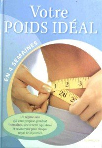 Votre poids idéal en 4 semaines