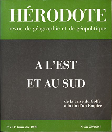 Hérodote, n° 58. A l'Est et au Sud : de la crise du Golfe à la fin d'un Empire