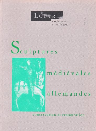 Sculptures médiévales allemandes : conservation et restauration, actes