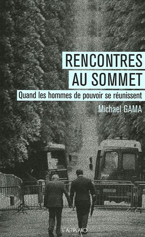 Rencontres au sommet : quand les hommes de pouvoir se réunissent