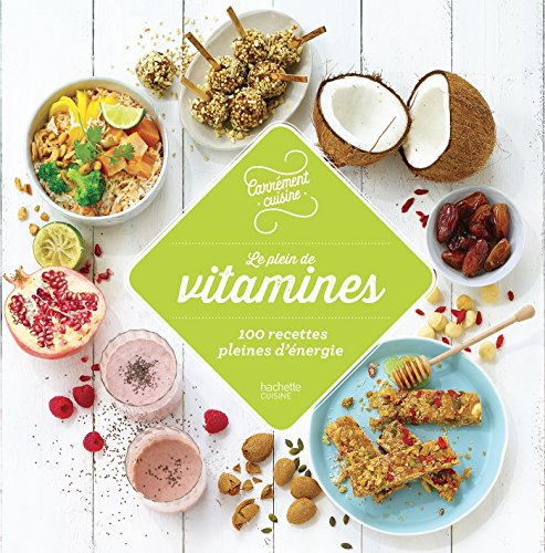 Le plein de vitamines : 100 recettes pour se faire du bien