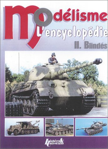 l'encyclopédie du modélisme : tome 2, les blindés