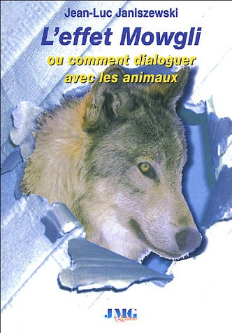 L'effet Mowgli ou Comment dialoguer avec les animaux
