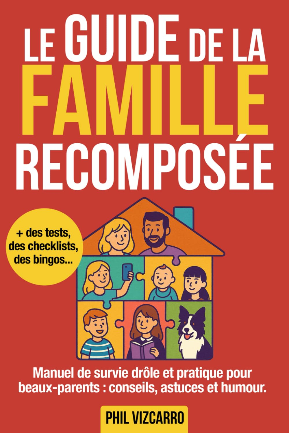 Le Guide de la Famille Recomposée: Un Guide de survie drôle et pratique pour beaux-parents : conseil