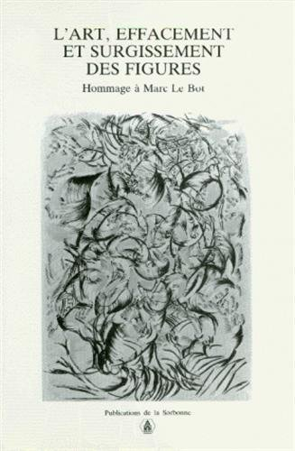 L'Art, effacement et surgissement des figures : hommage à Marc Le Bot