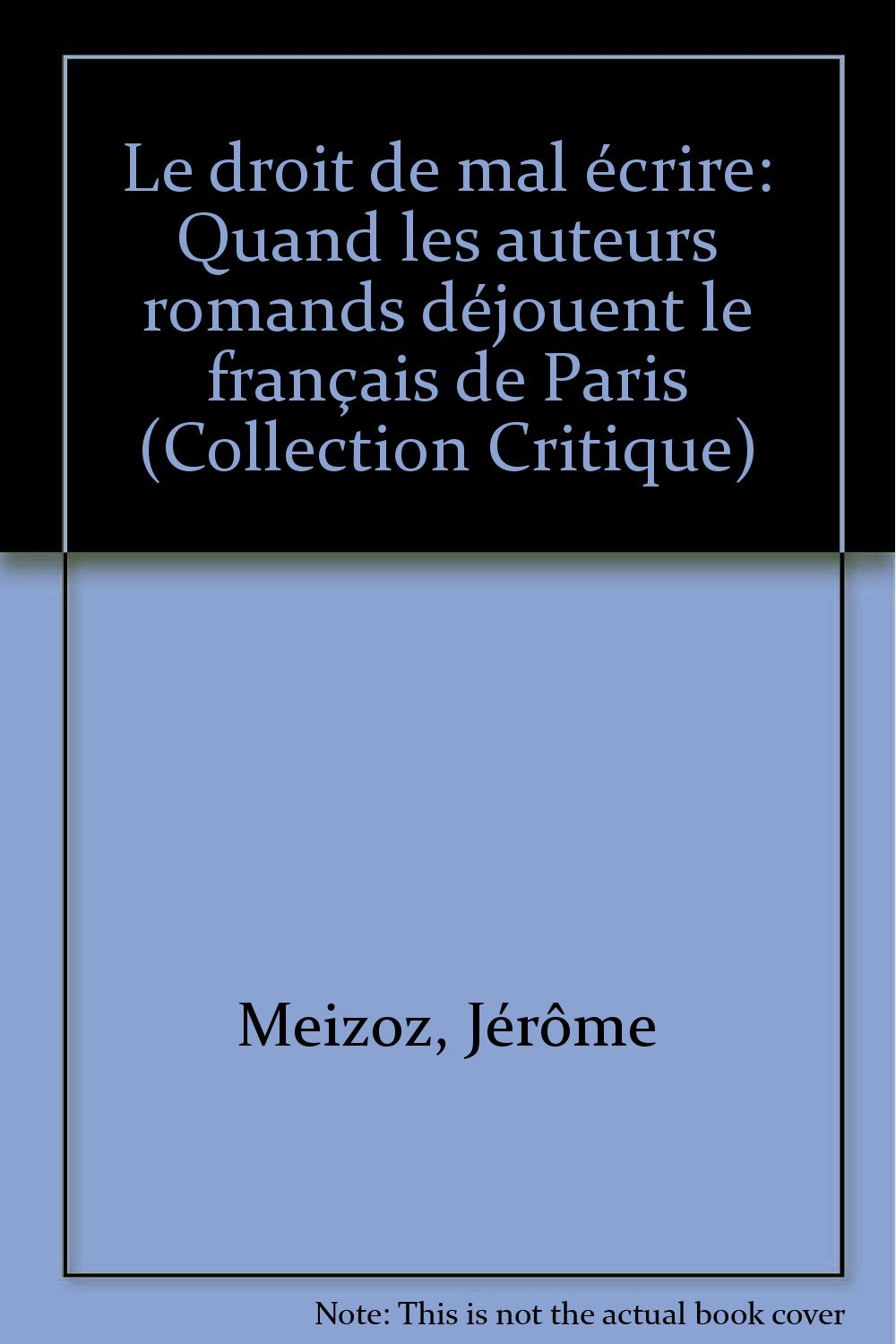 Le droit de mal écrire : quand les auteurs romands déjouent le français de Paris