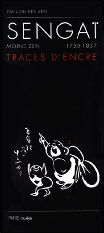 Sengaï, traces d'encre : moine zen, 1750-1837
