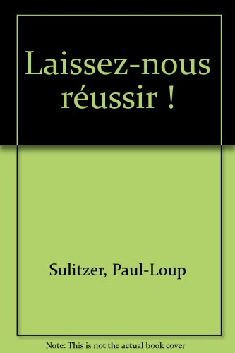 Laissez-nous réussir