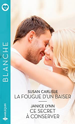 La fougue d'un baiser. Ce secret à conserver