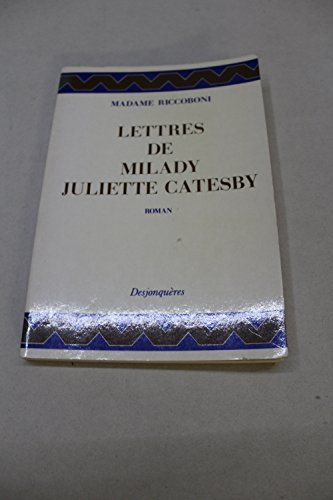 lettres de milady juliette catesby à milady henriette campley, son amie