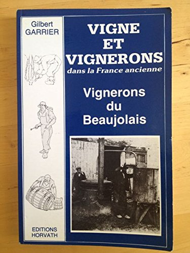 Vigne et vignerons dans la France ancienne : les vignerons du Beaujolais