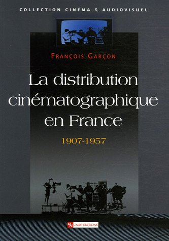 La distribution cinématographique en France : 1907-1957