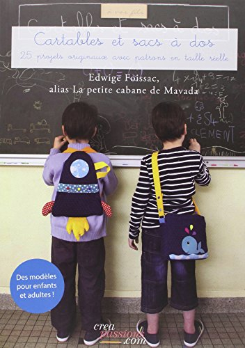 Cartables et sacs à dos : créations à coudre pour filles et garçons de 2 à 10 ans : 20 créations ave