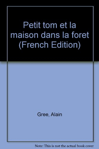 Petit Tom et la maison dans la forêt