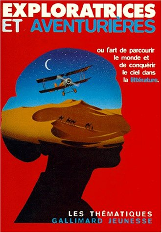 Exploratrices et aventurières ou L'art de parcourir le monde et de conquérir le ciel dans la littéra