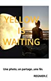 Yellow is waiting