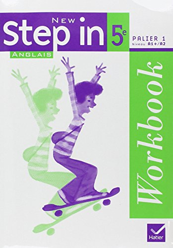 New step in, anglais 5e, palier 1 niveau A1+-A2 : workbook
