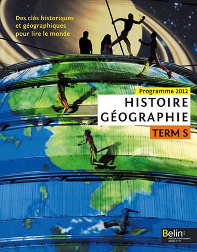 Histoire géographie Terminale S : des clés historiques et géographiques pour lire le monde : program