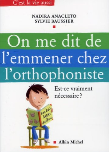On me dit de l'emmener chez l'orthophoniste ? : est-ce vraiment nécessaire ?
