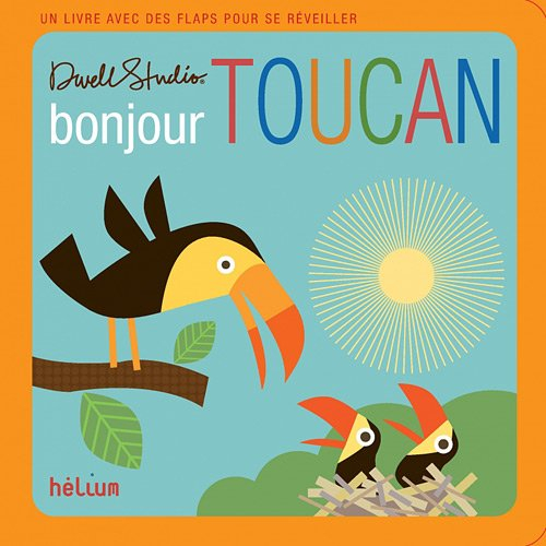 Bonjour Toucan : un livre avec des flaps pour se réveiller