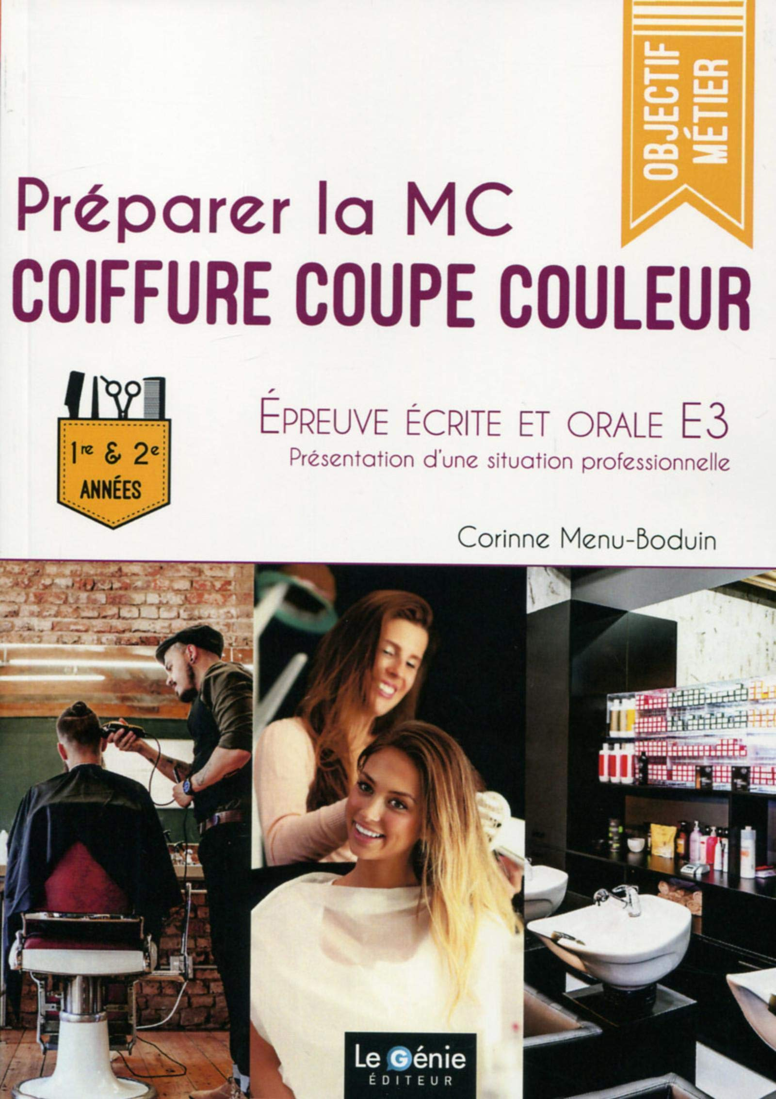 Préparer la MC coiffure coupe couleur : épreuve écrite et orale E3 : présentation d'une situation pr