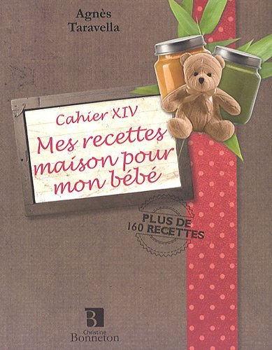 Mes recettes maison pour mon bébé : cahier XIV