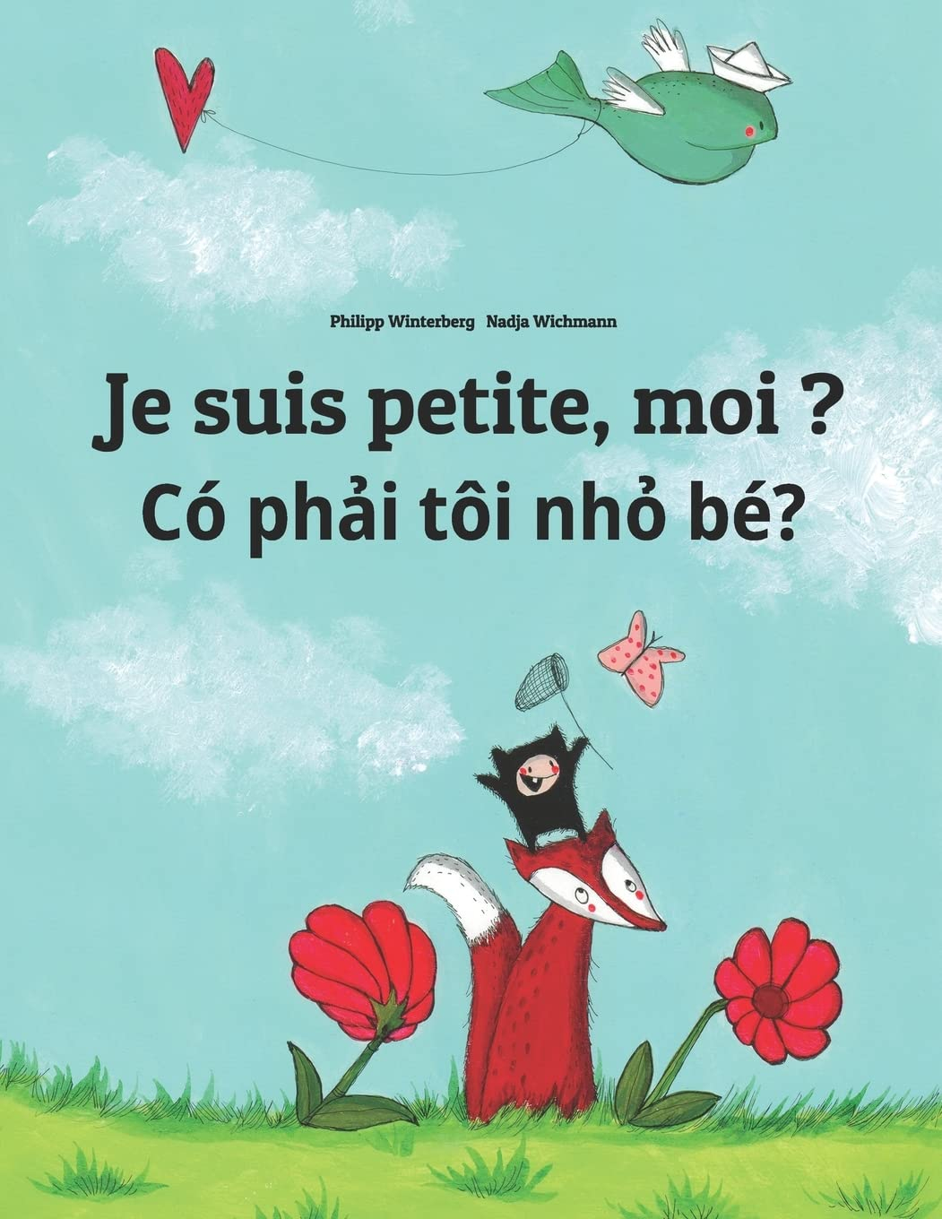 Je suis petite, moi ? Có phải tôi nhỏ bé?: Un livre d'images pour les enfants (Edition bilingue fran