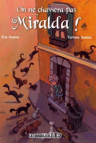 Miralda. Vol. 1. On ne chassera pas Miralda !