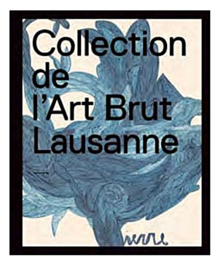 Collection de l'art brut, Lausanne