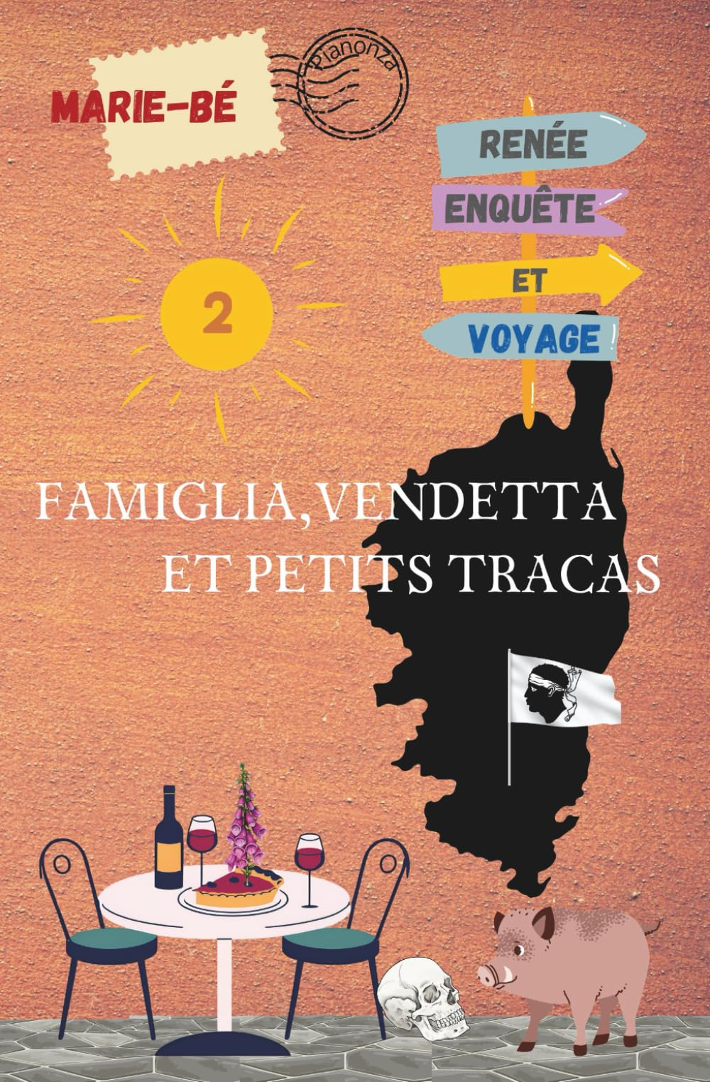 Famiglia, Vendetta et petits tracas: Meurtre, mystère et humour sur l'île de beauté : un Cosy Myster