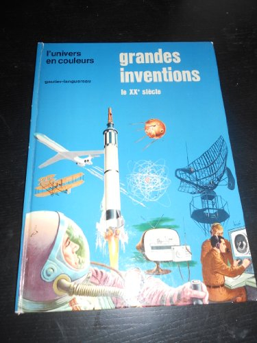 grandes inventions le xxe siecle l'univers en couleurs