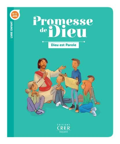 Dieu est parole, 8-11 ans : livre enfant