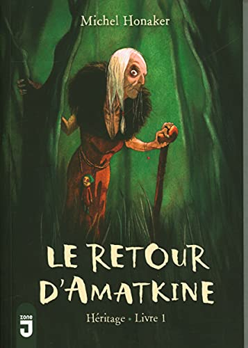 Héritage : la sorcière de midi. Vol. 1. Le retour d'Amatkine