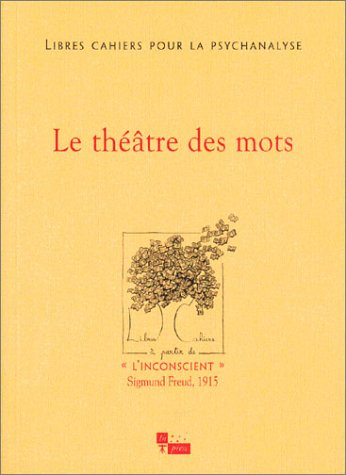 Libres cahiers pour la psychanalyse, n° 7. Le théâtre des mots