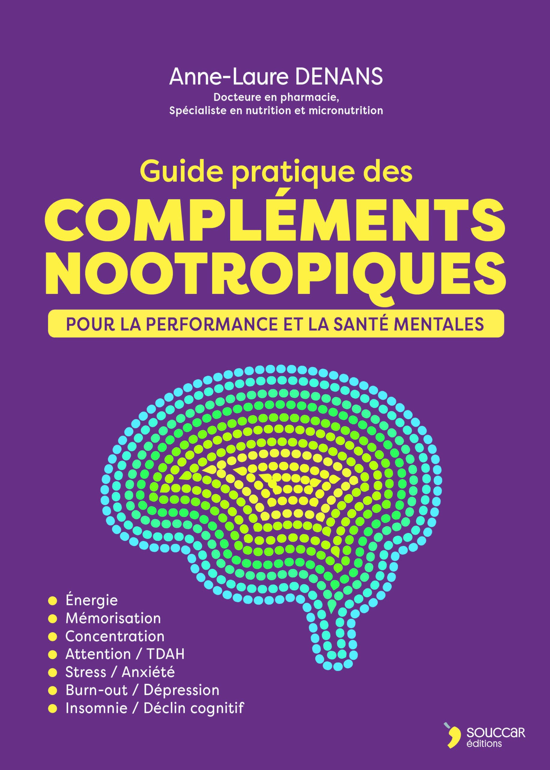 Guide pratique des compléments nootropiques : pour la performance et la santé mentales